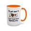 Humor Mug - I'll Get Over It Dog