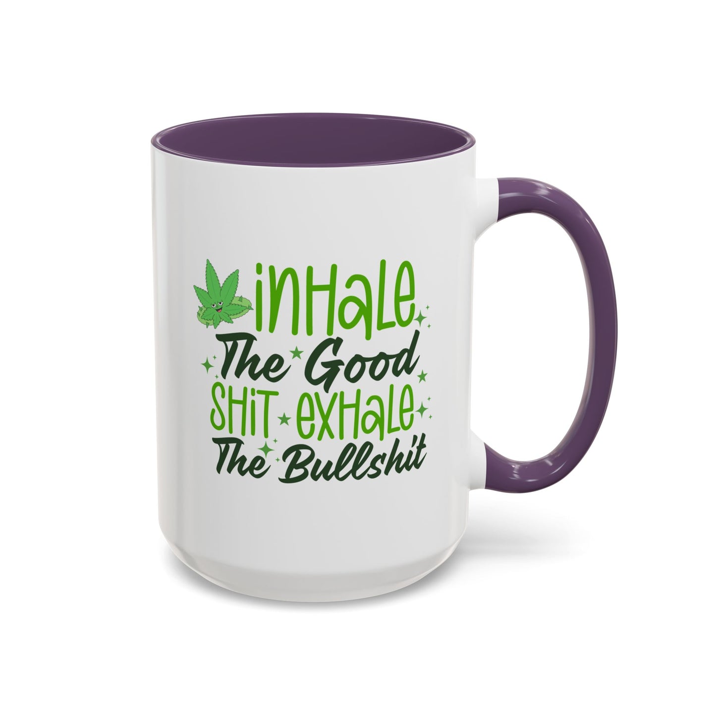 Humor Mug - Inhale the Good Shit Exhale the Bullshit