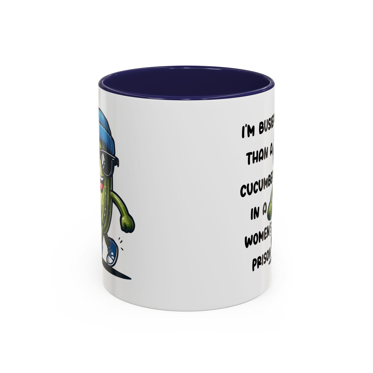 Adult Mug - I'm Busier Than a Cucumber In a Women's Prison