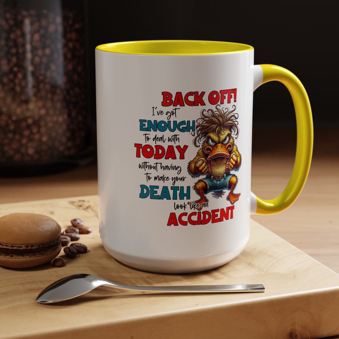 Humor Mug - Back Off! I've Got Enough to Deal With Today
