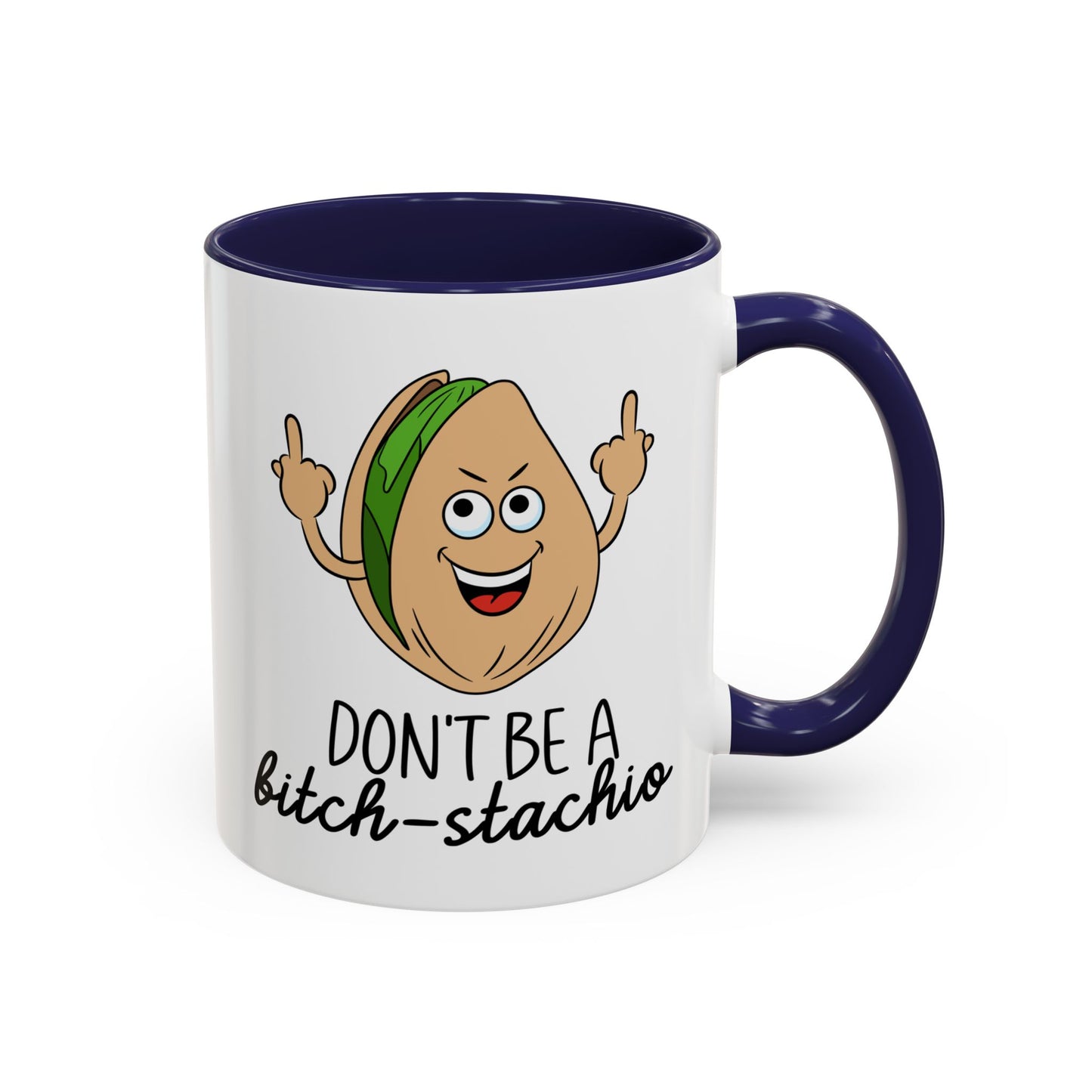 Adult Mug - Don't Be A Bitch-Stachio