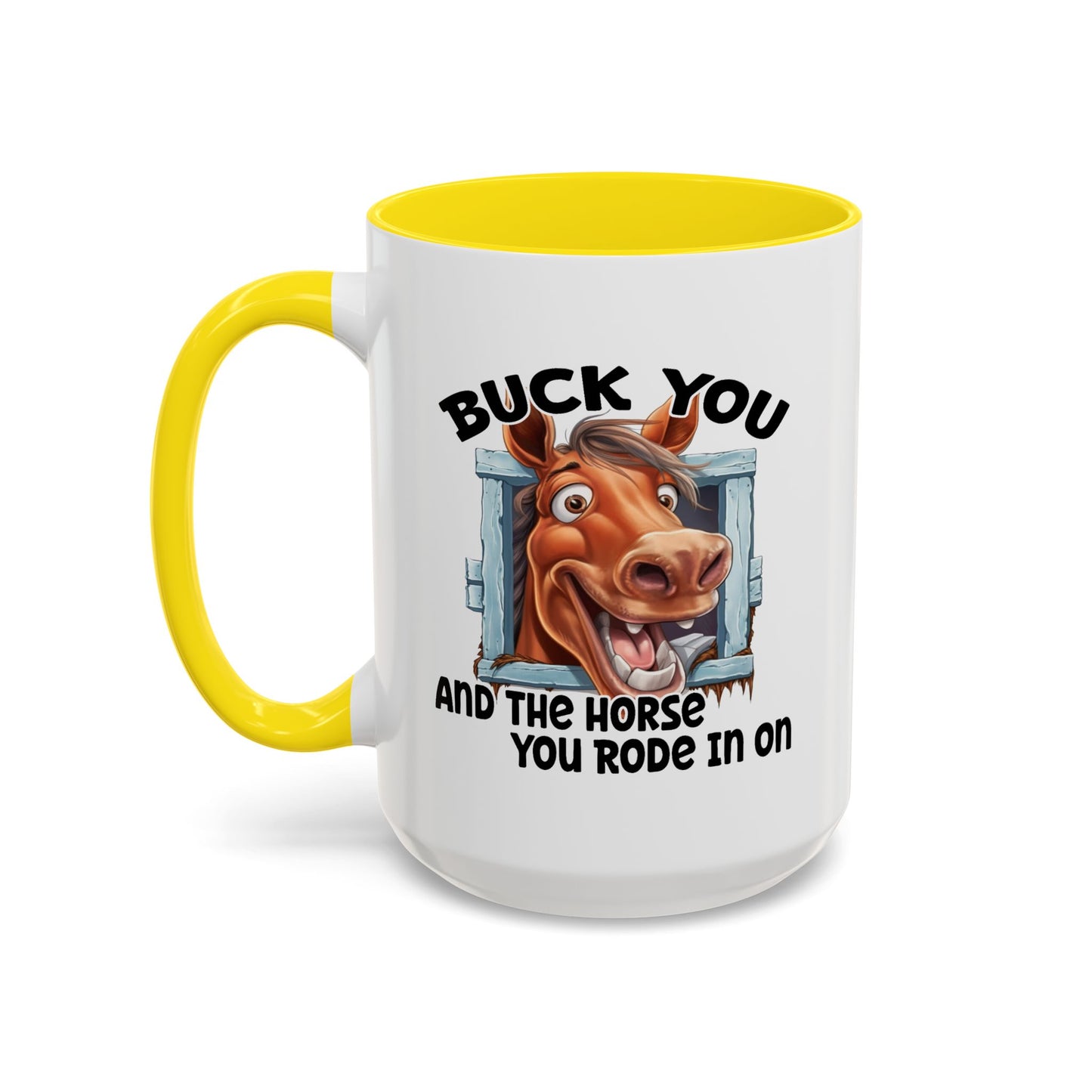Humor Mug - Buck You and The Horse