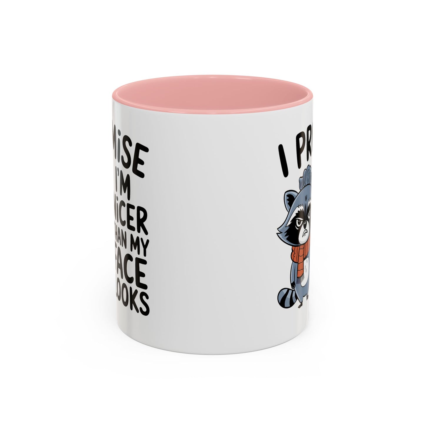 Humor Mug - I Promise I'm Nicer Than My Face Looks
