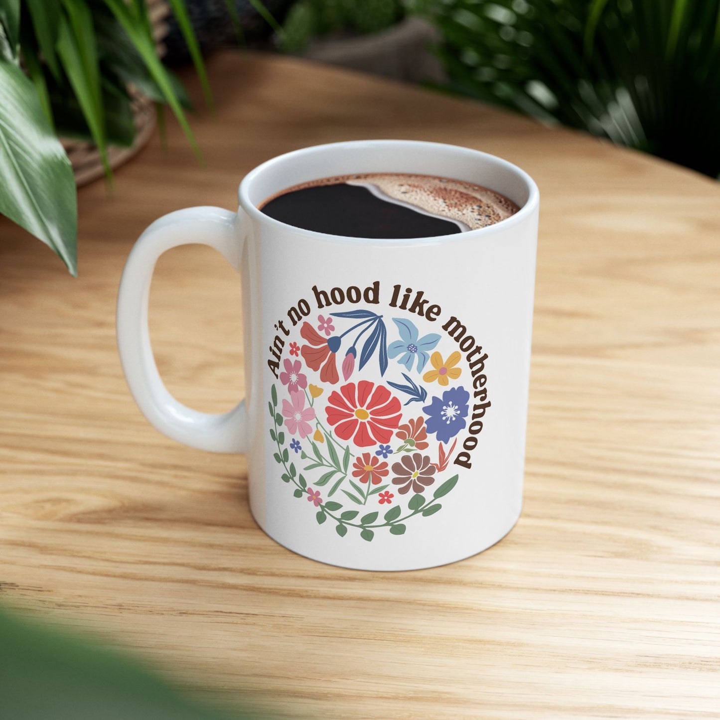 Humor Mug - Ain't No Hood Like Motherhood