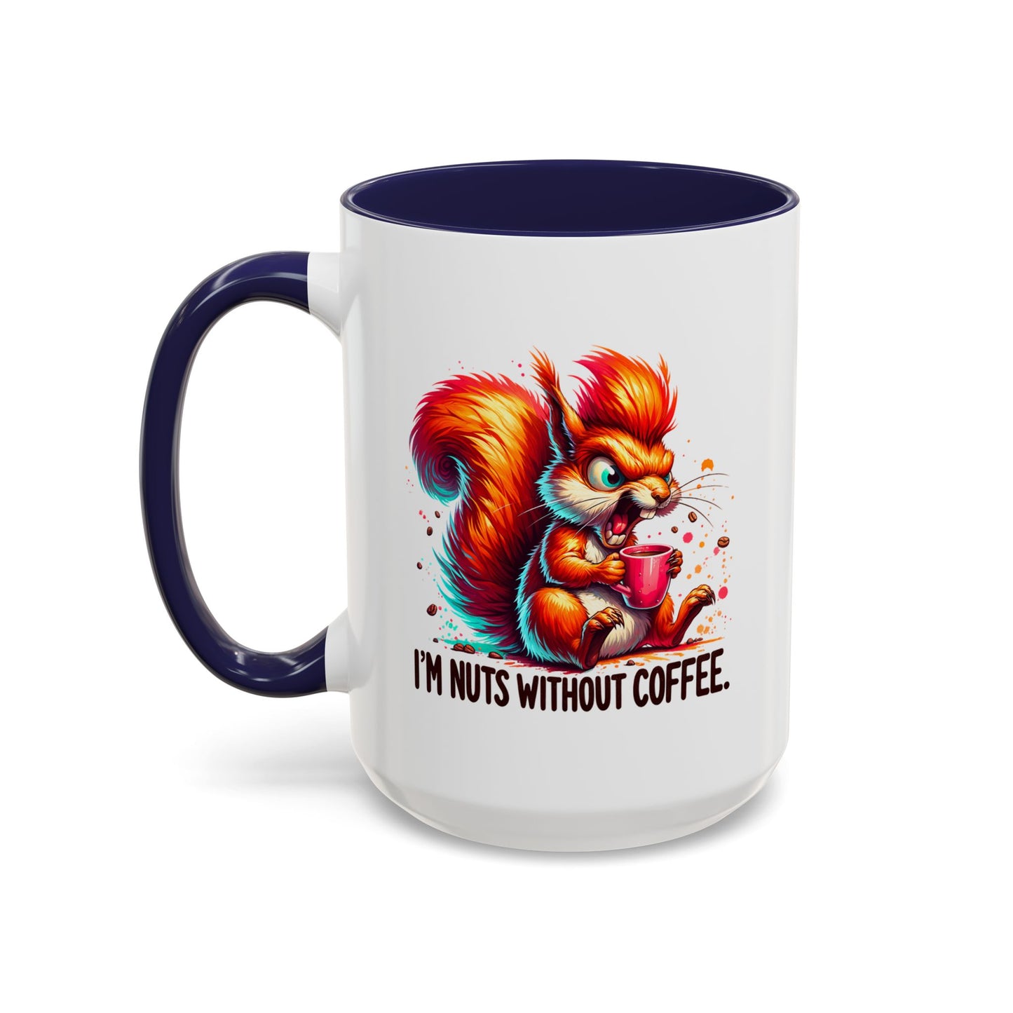 Humor Mug - I'm Nuts Without Coffee
