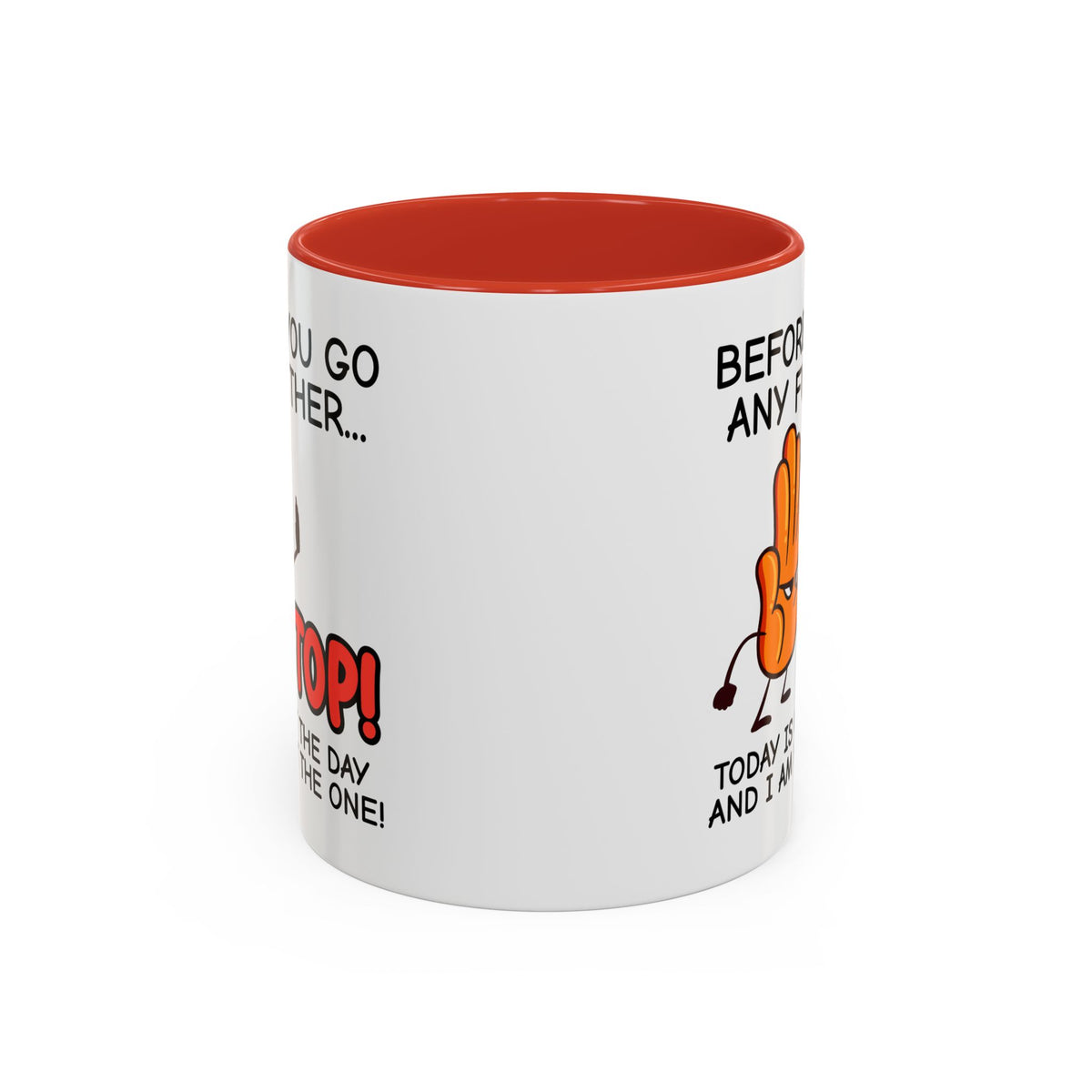 Humor Mug - Before You Go Any Further Stop!