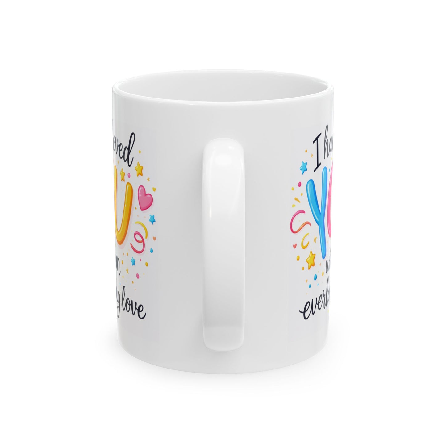 Anniversary Mug - I Have Loved You