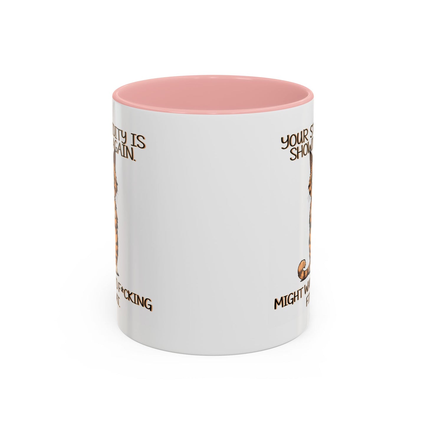 Humor Mug - Your Stupidity is Showing Again