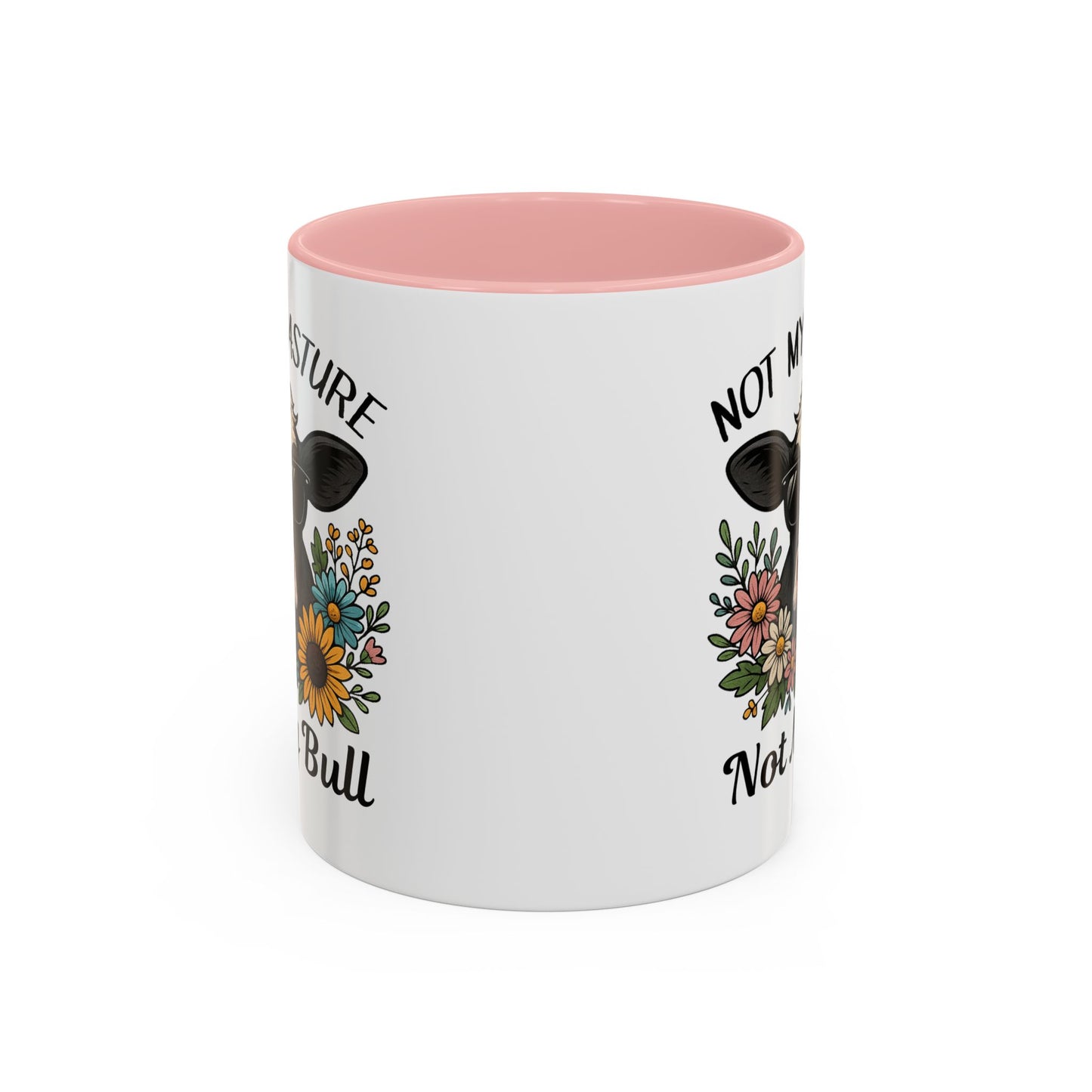 Humor Mug - Not My Pasture Not My Bull