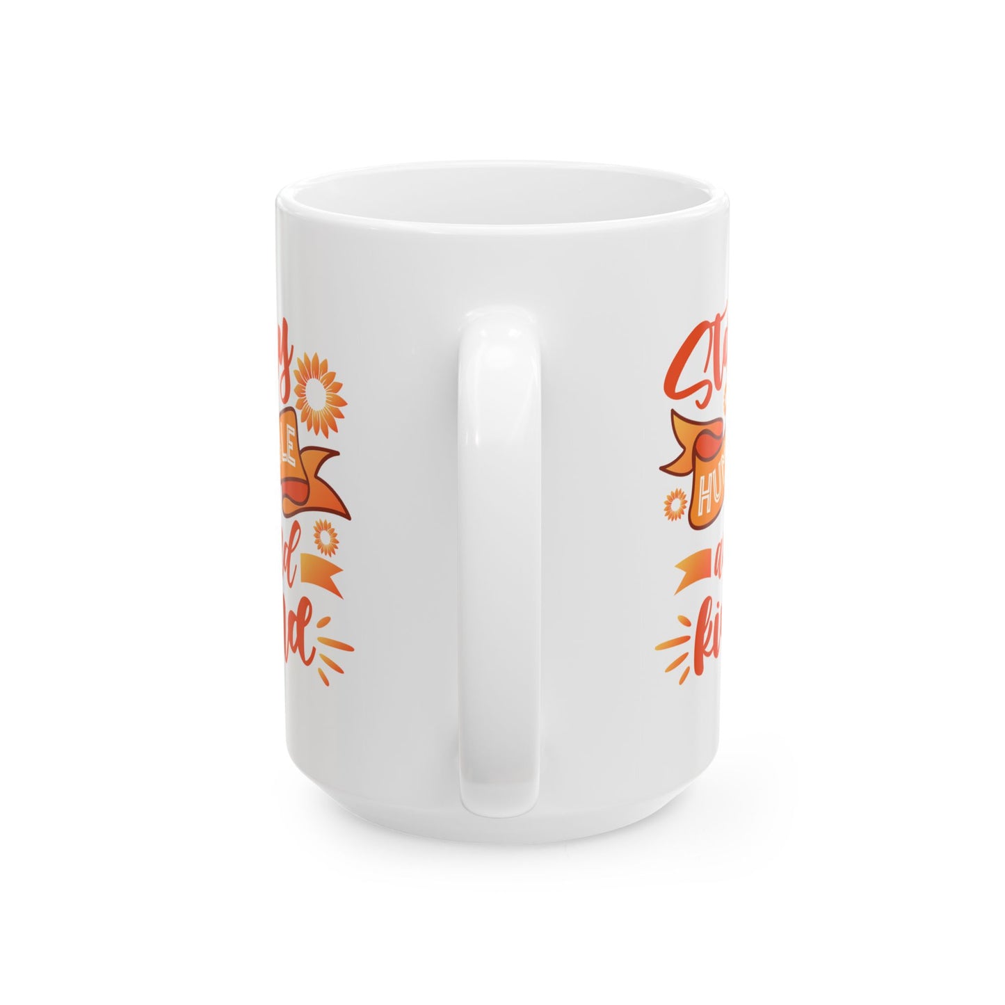 Motivation Mug - Stay Humble and Kind