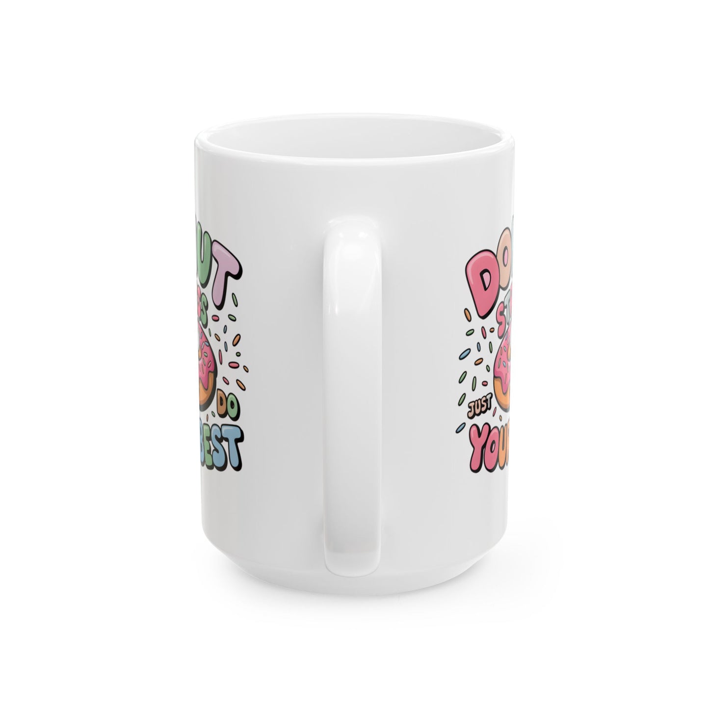 Motivation Mug - Donut Stress Just Do Your Best