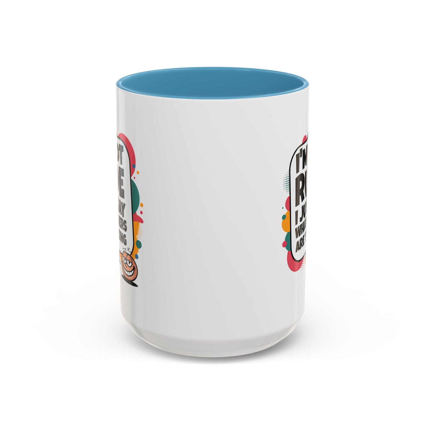 Humor Mug -I'm Not Rude