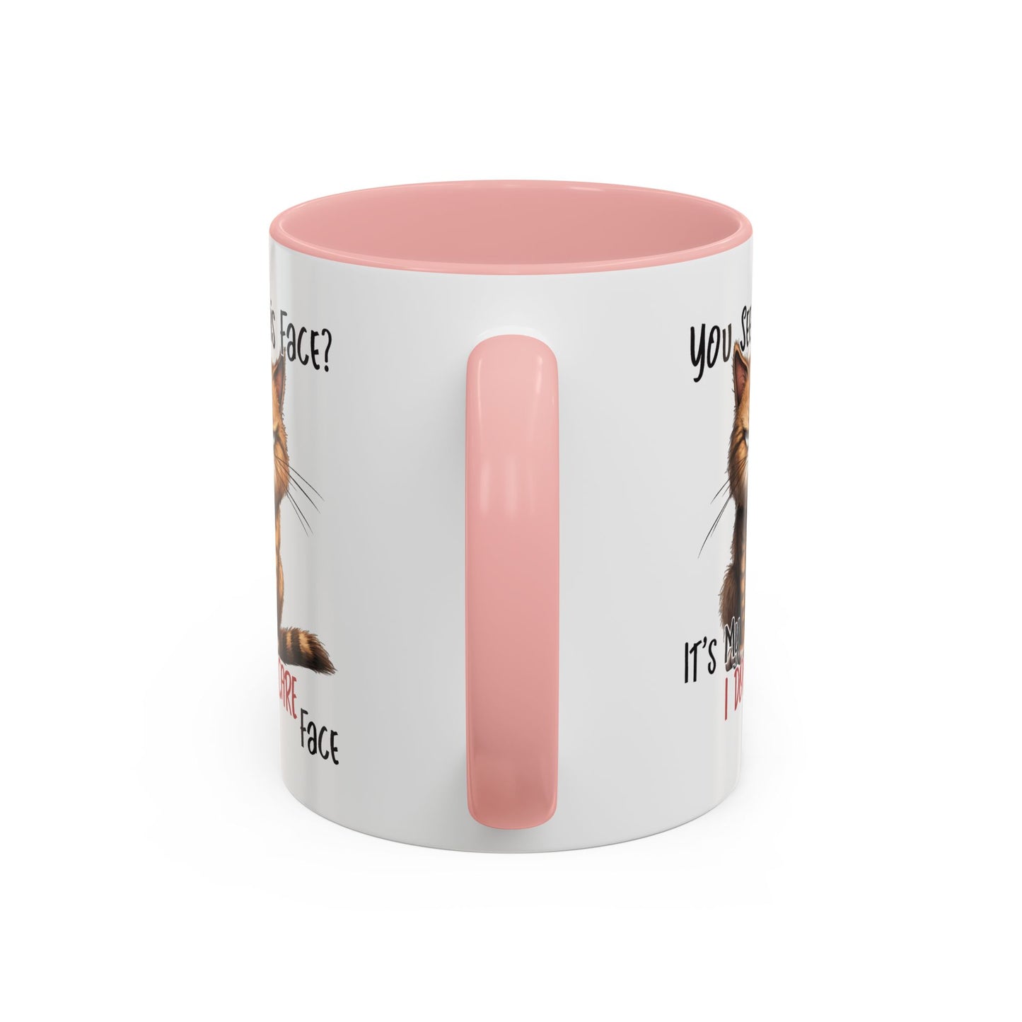 Humor Mug - You See This Face
