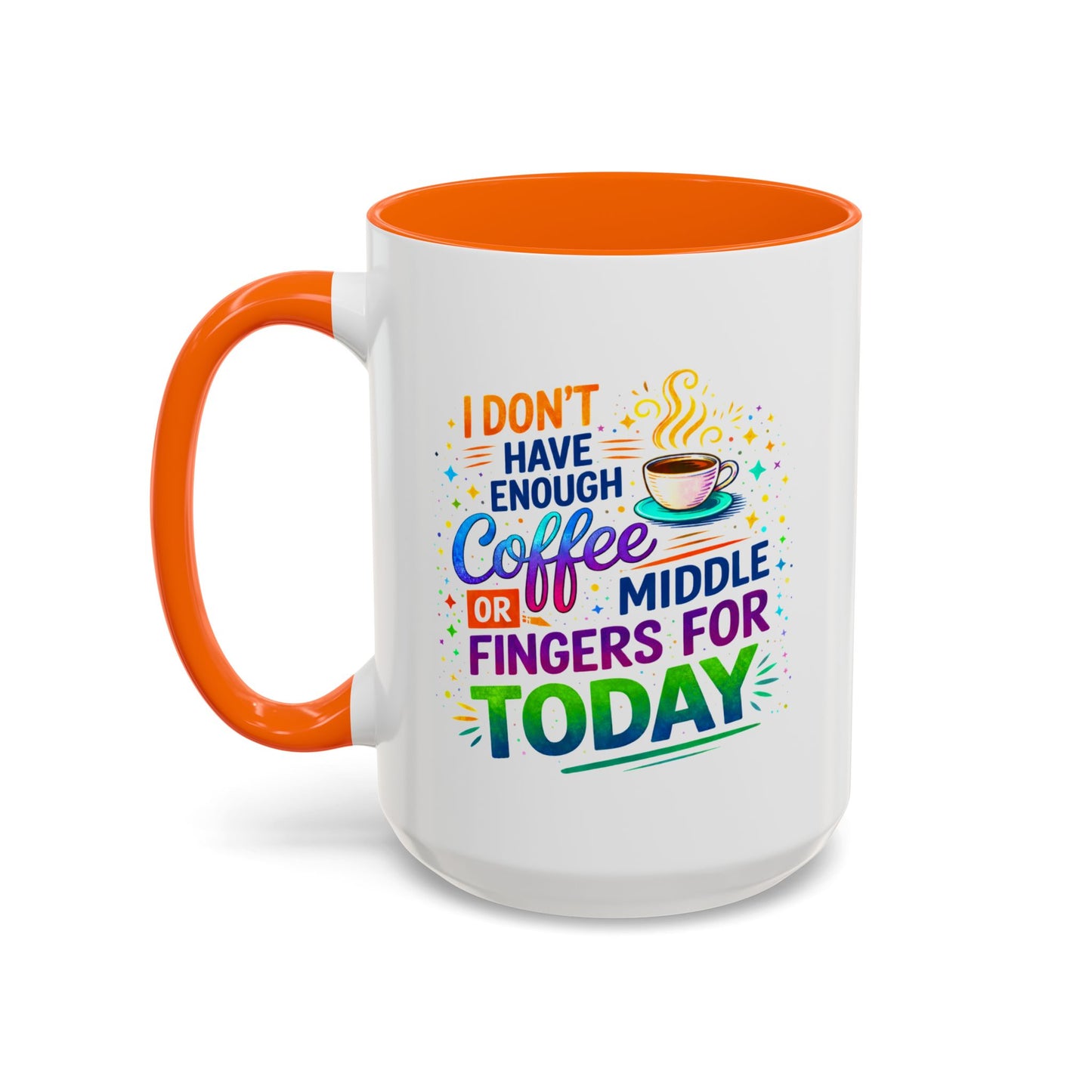 Humor Mug - I Don't Have Enough Coffee