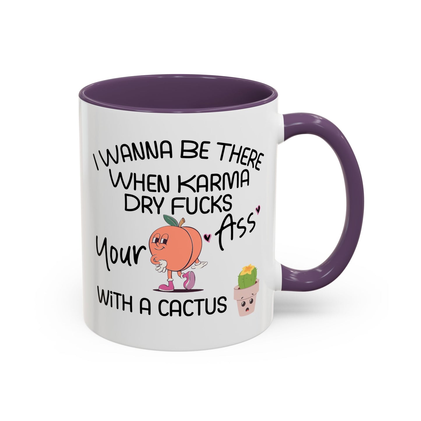 Adult Mug - I Wanna Be There When Karma