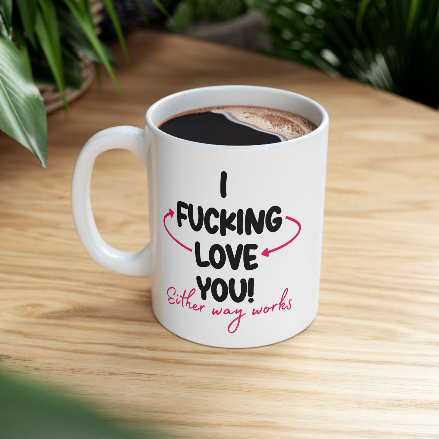 Adult Mug - I Fucking Love You
