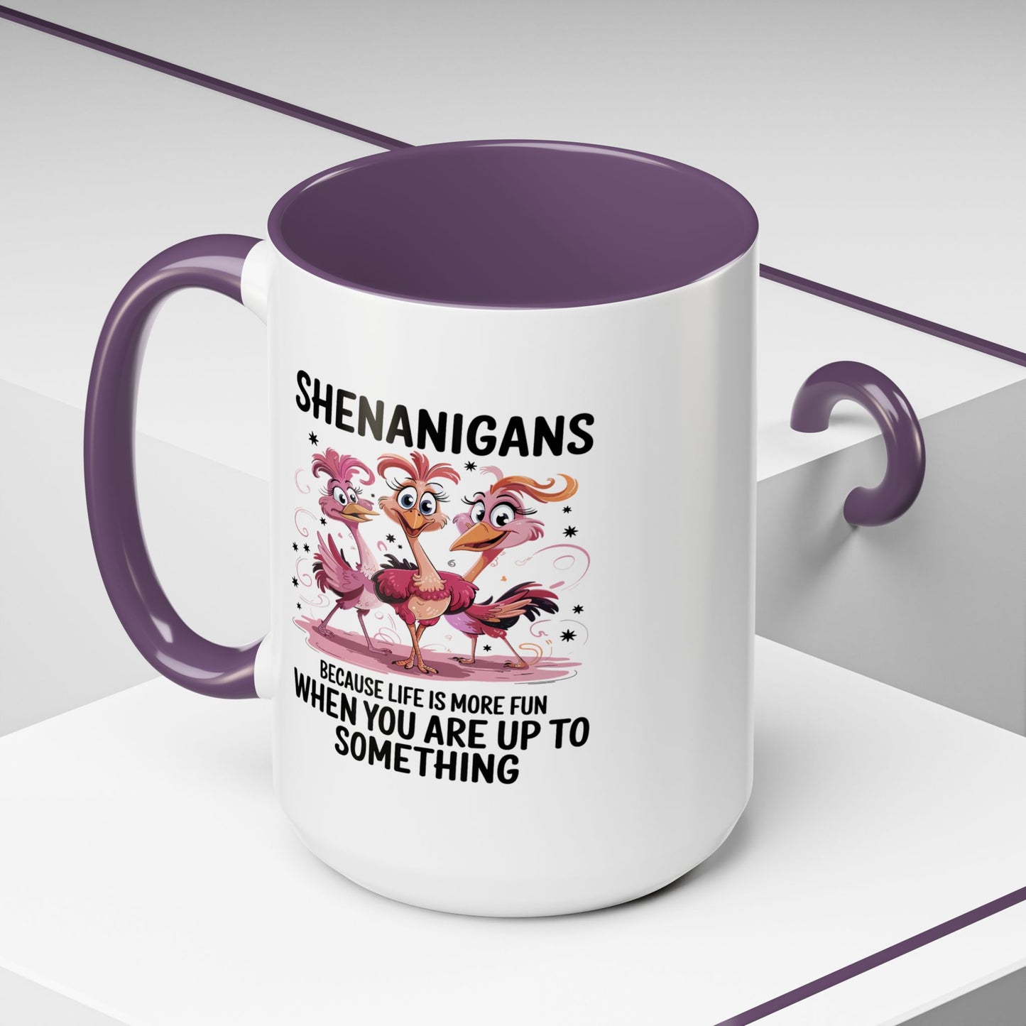 Humor Mug - Shenanigans Because Life is More Fun