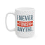 Humor Mug - I Never Finish Anything