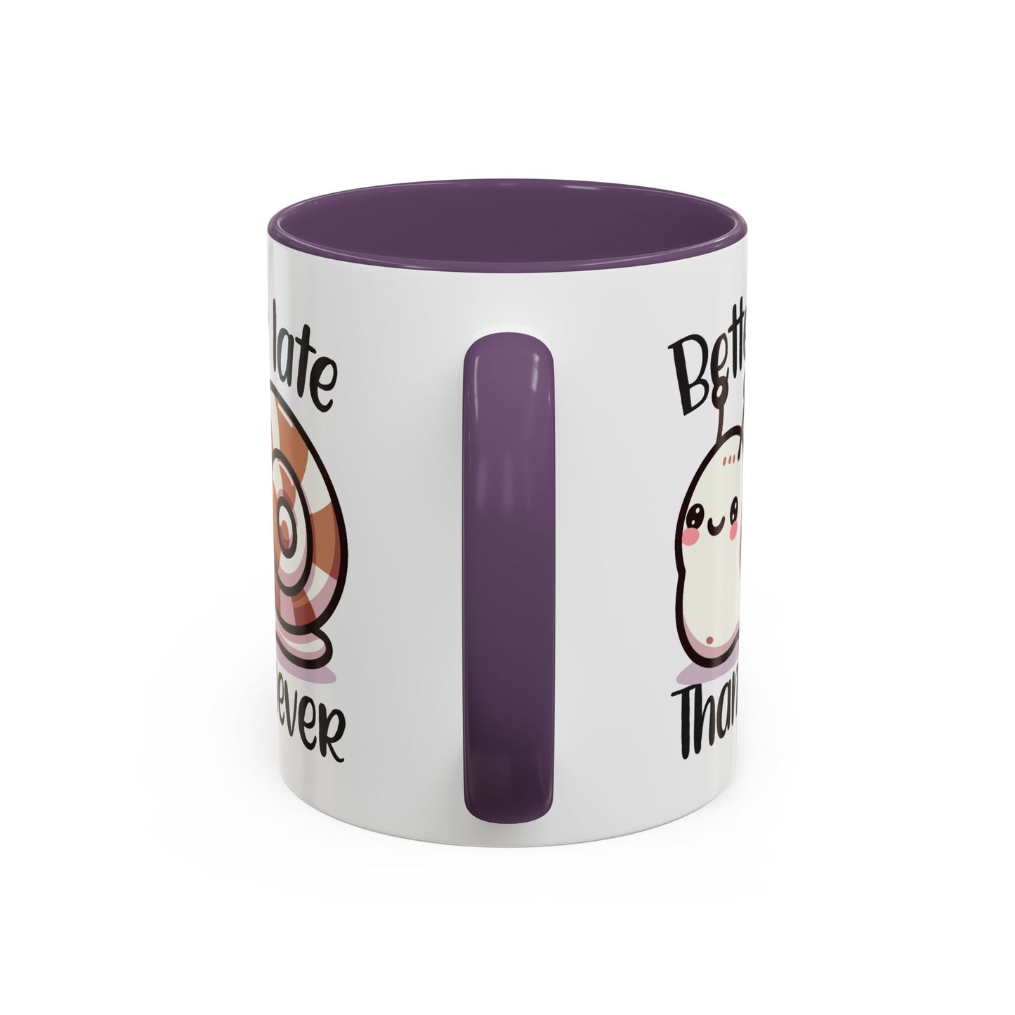 Humor Mug - Better Late Than Never