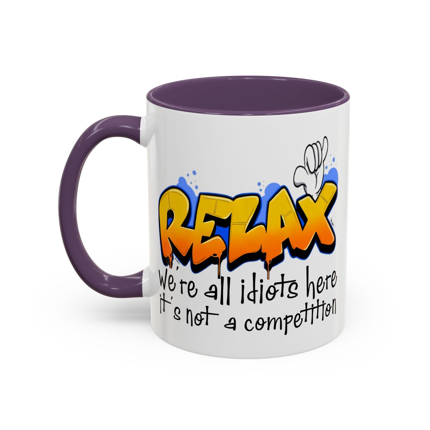Humor Mug - Relax We're All Idiots Here