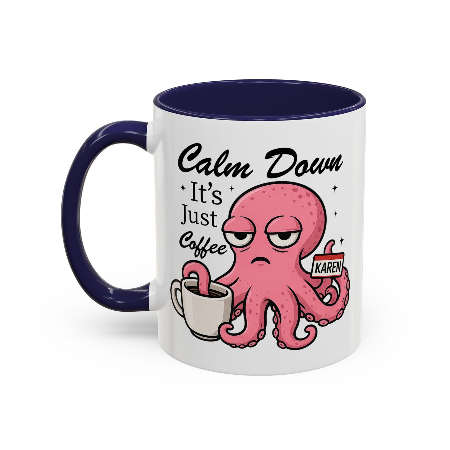 Humor Mug - Calm Down It's Just Coffee Karen