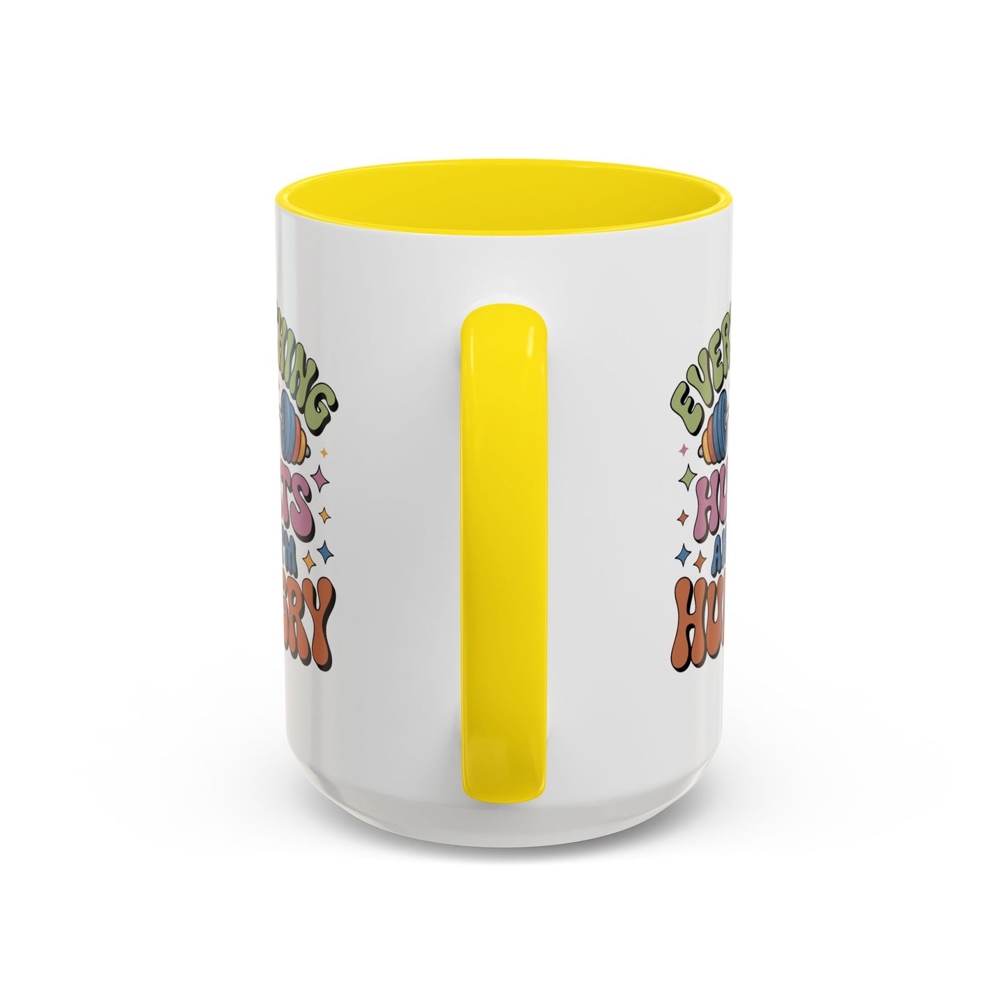 Humor Mug - Everything Hurts and I'm Hungry