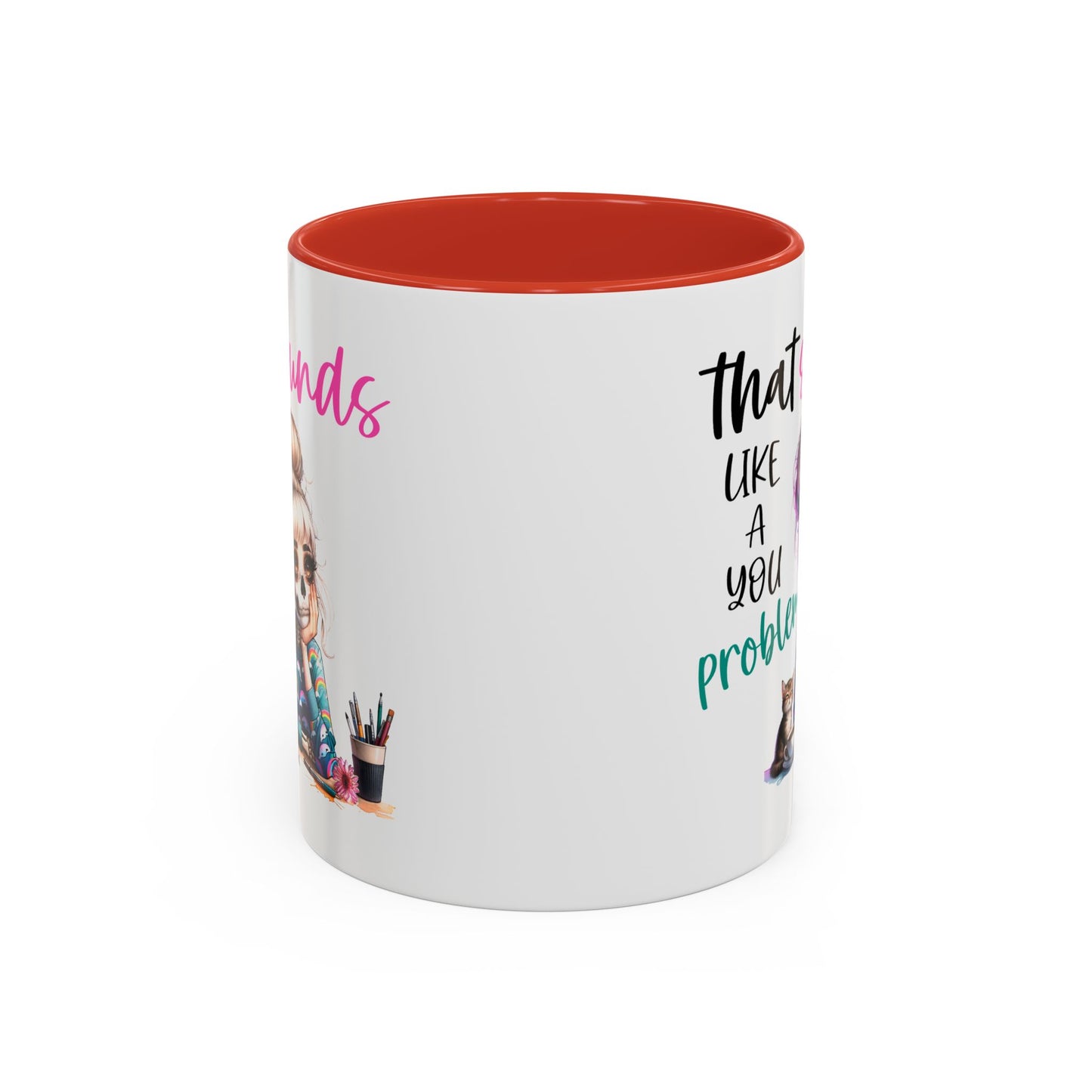 Humor Mug - Sounds Like a You Problem