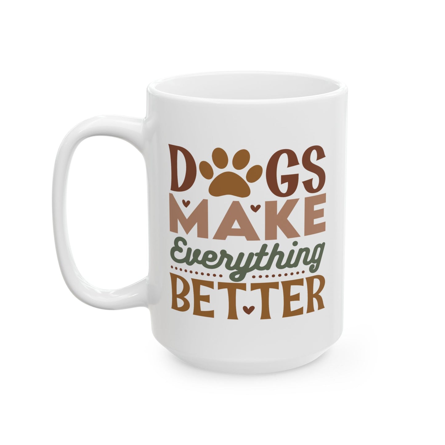 Animal Mug - Dogs Make Everything Better