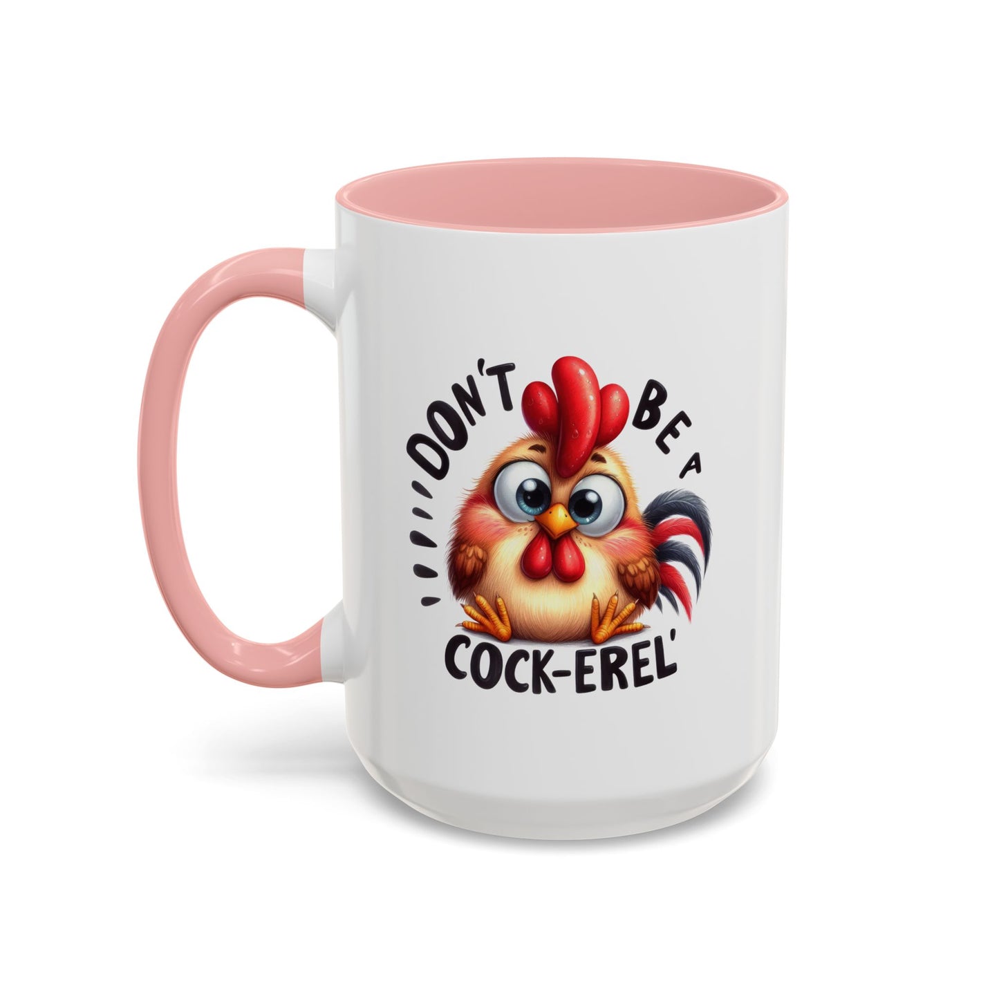 Humor Mug - Don't Be a Cock-erel