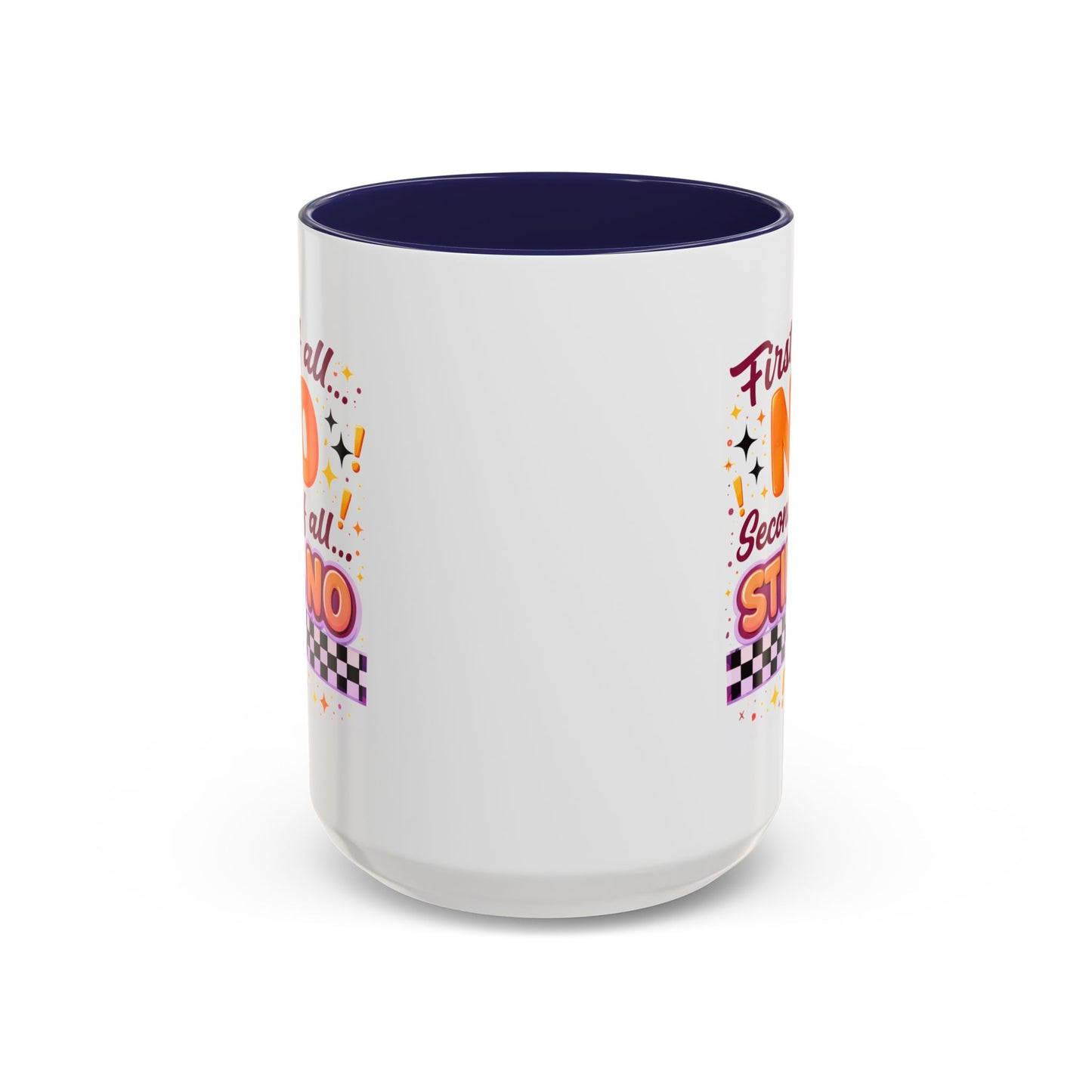 Humor Mug - First of All No