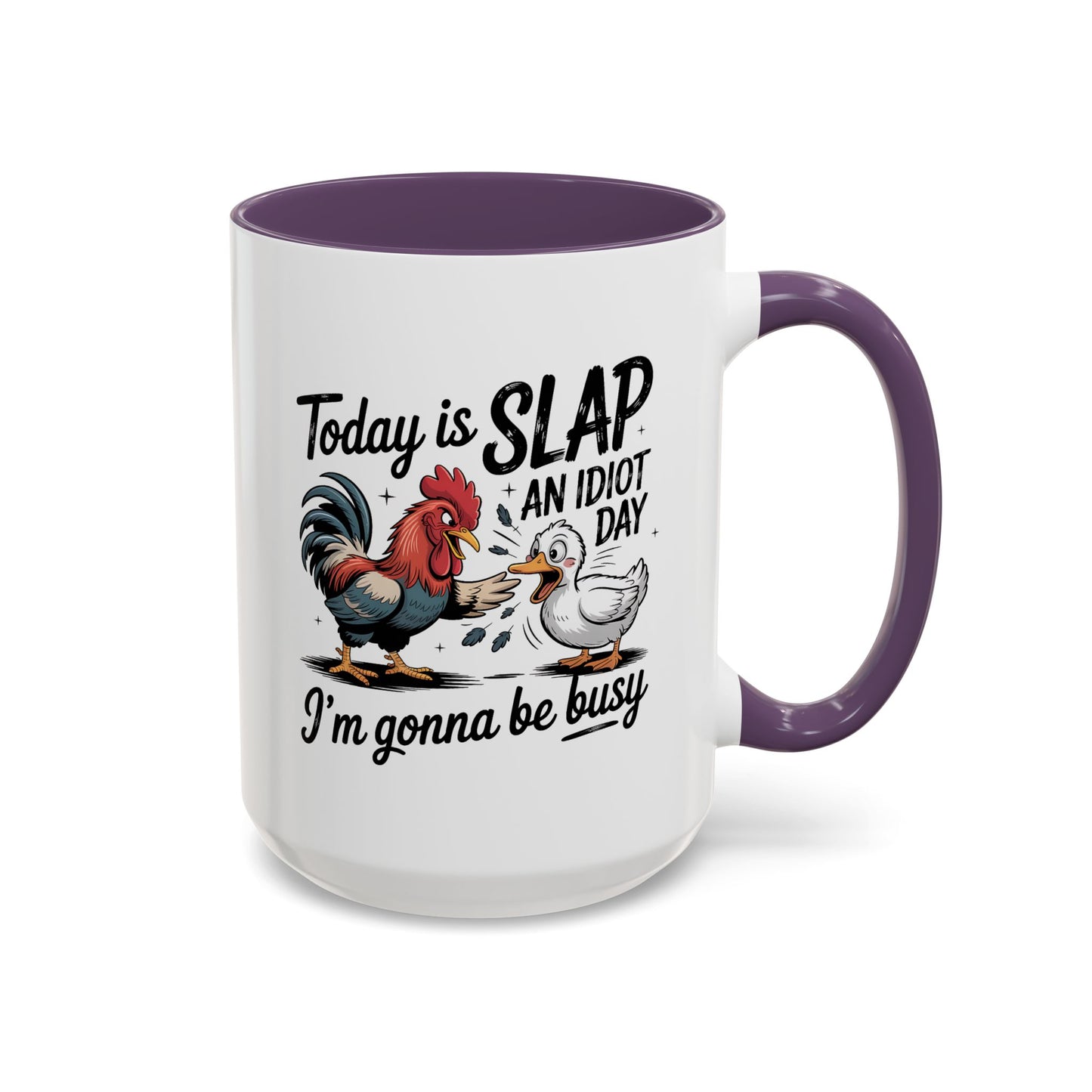 Humor Mug - Today is Slap An Idiot Day