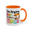 Humor Mug - I'm Trying But I'm Very Tired
