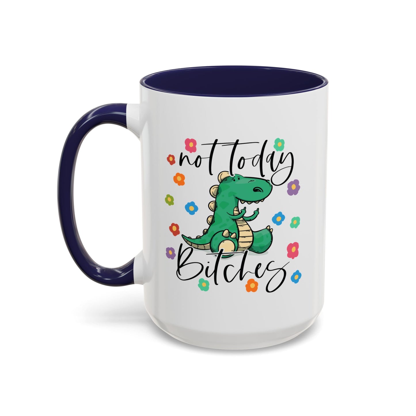 Adult Mug - Not Today Bitches