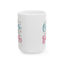 Humor Mug - All Oopsies No Daisies