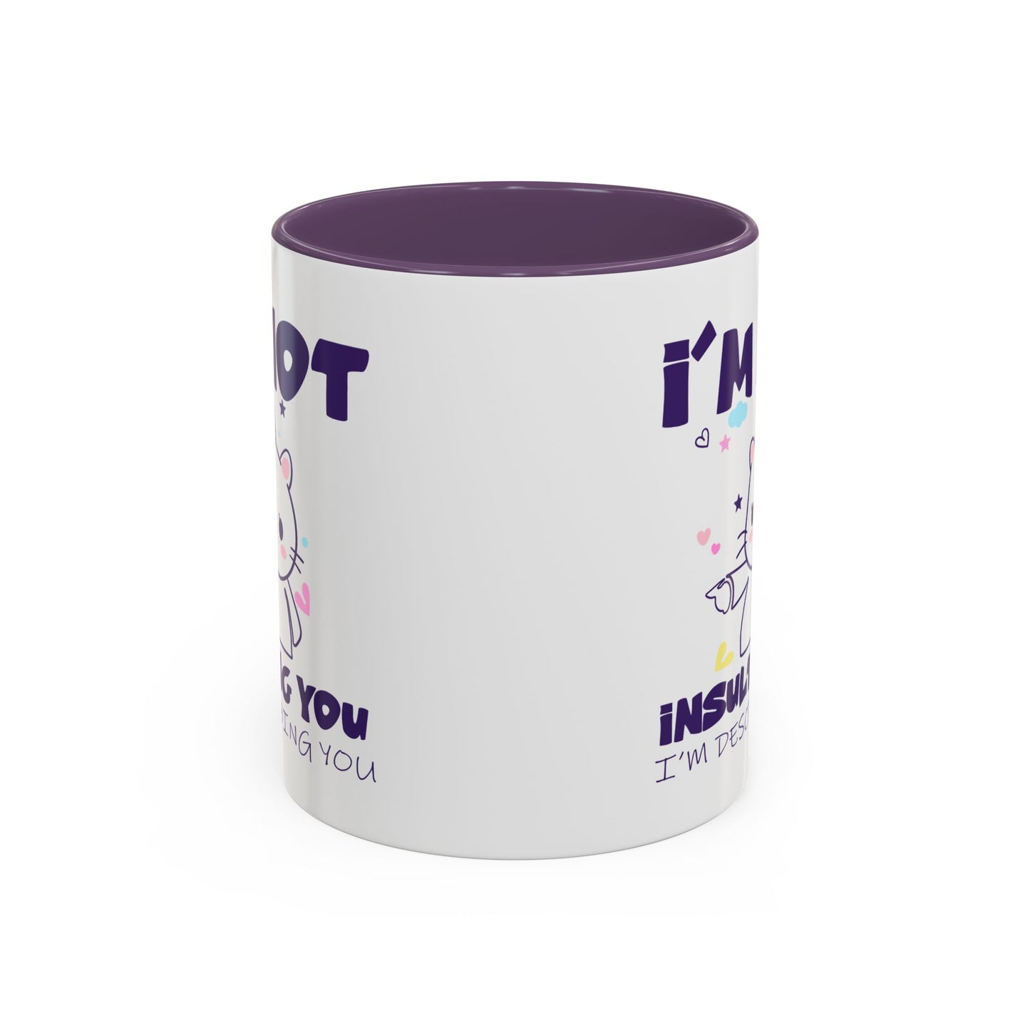 Humor Mug - I'm Not Insulting You