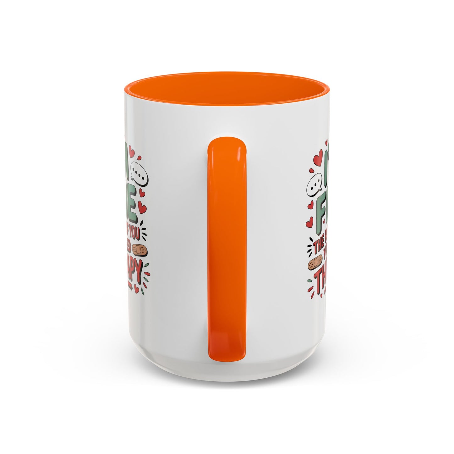 Humor Mug - I'm Fine The Rest of You Need Therapy