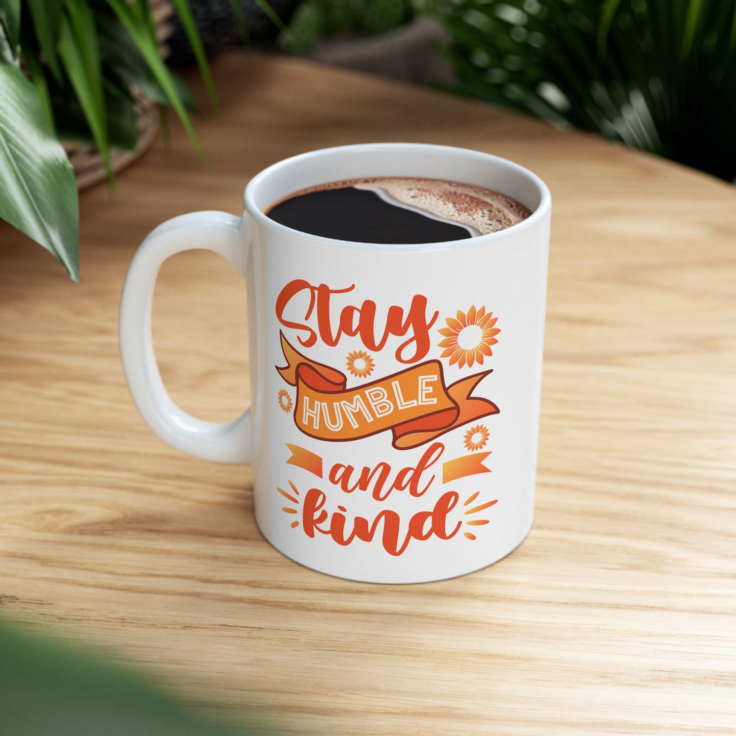 Motivation Mug - Stay Humble and Kind