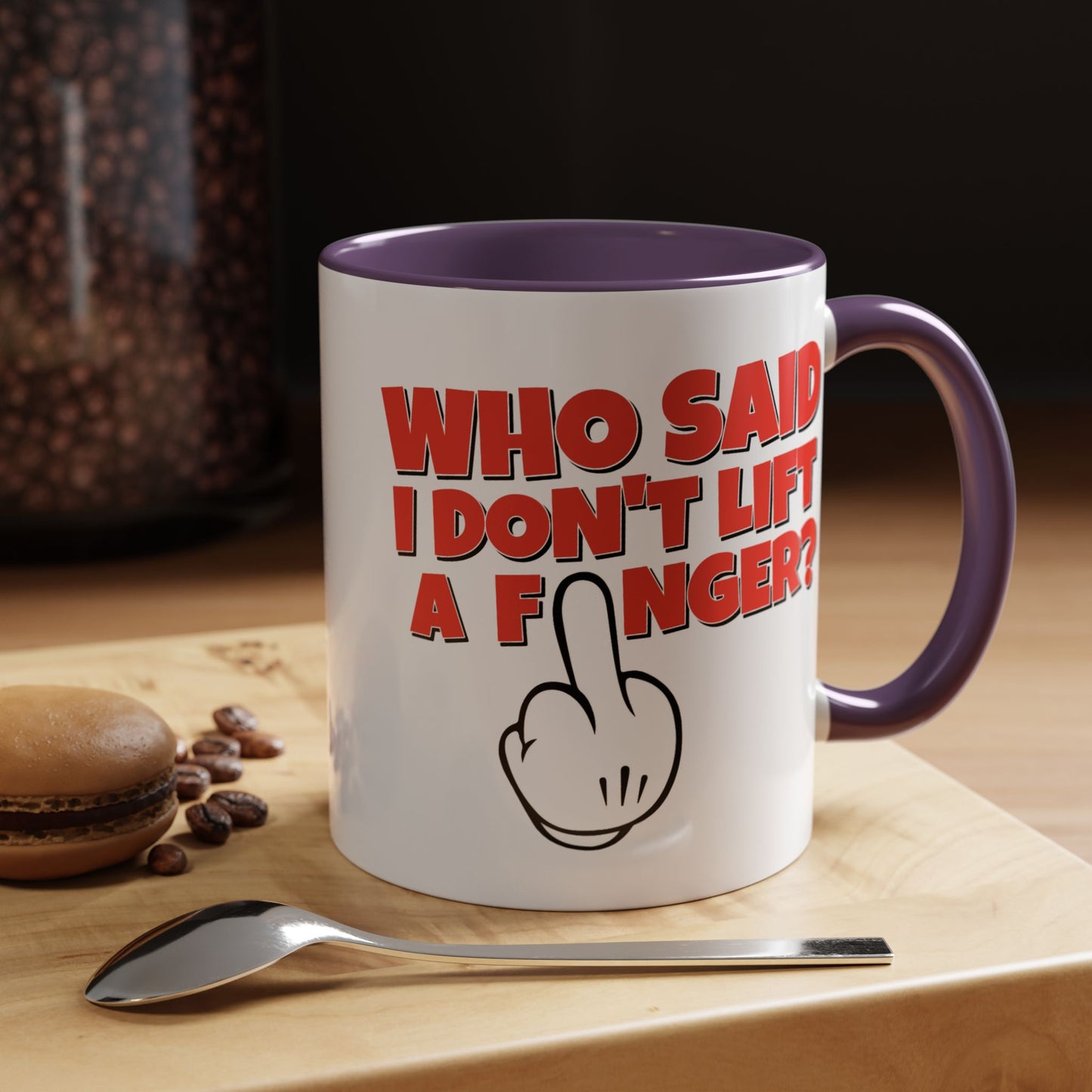 Adult Mug - Who Said I Don't Lift a Finger