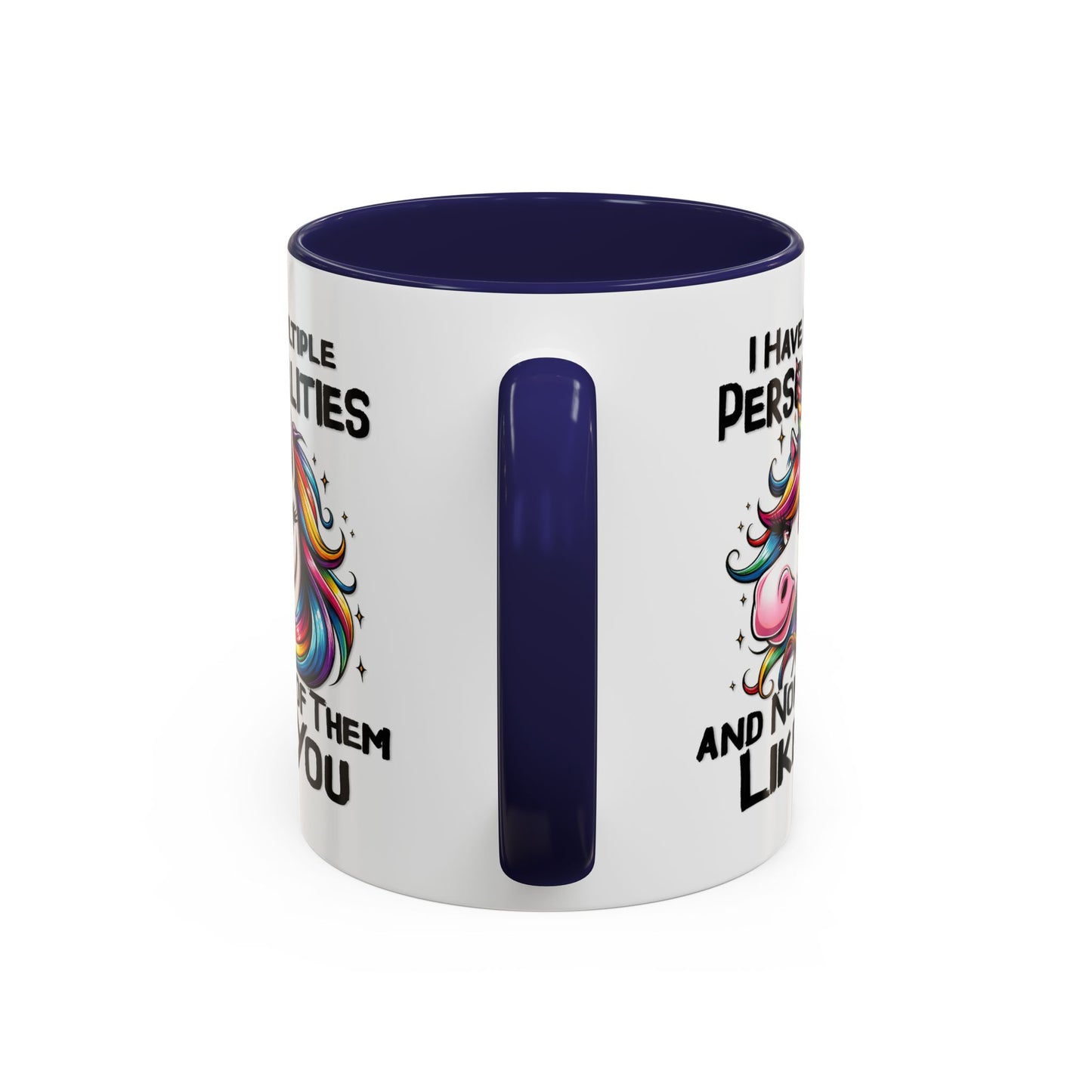 Humor Mug - I Have Multiple Personalities