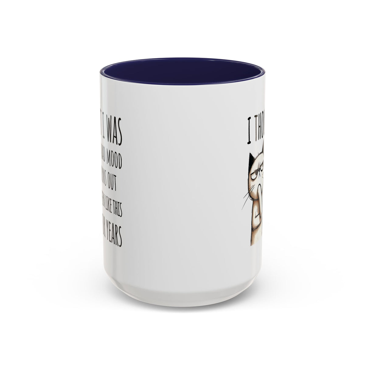 Adult Mug - I Thought I Was In A Bad Mood
