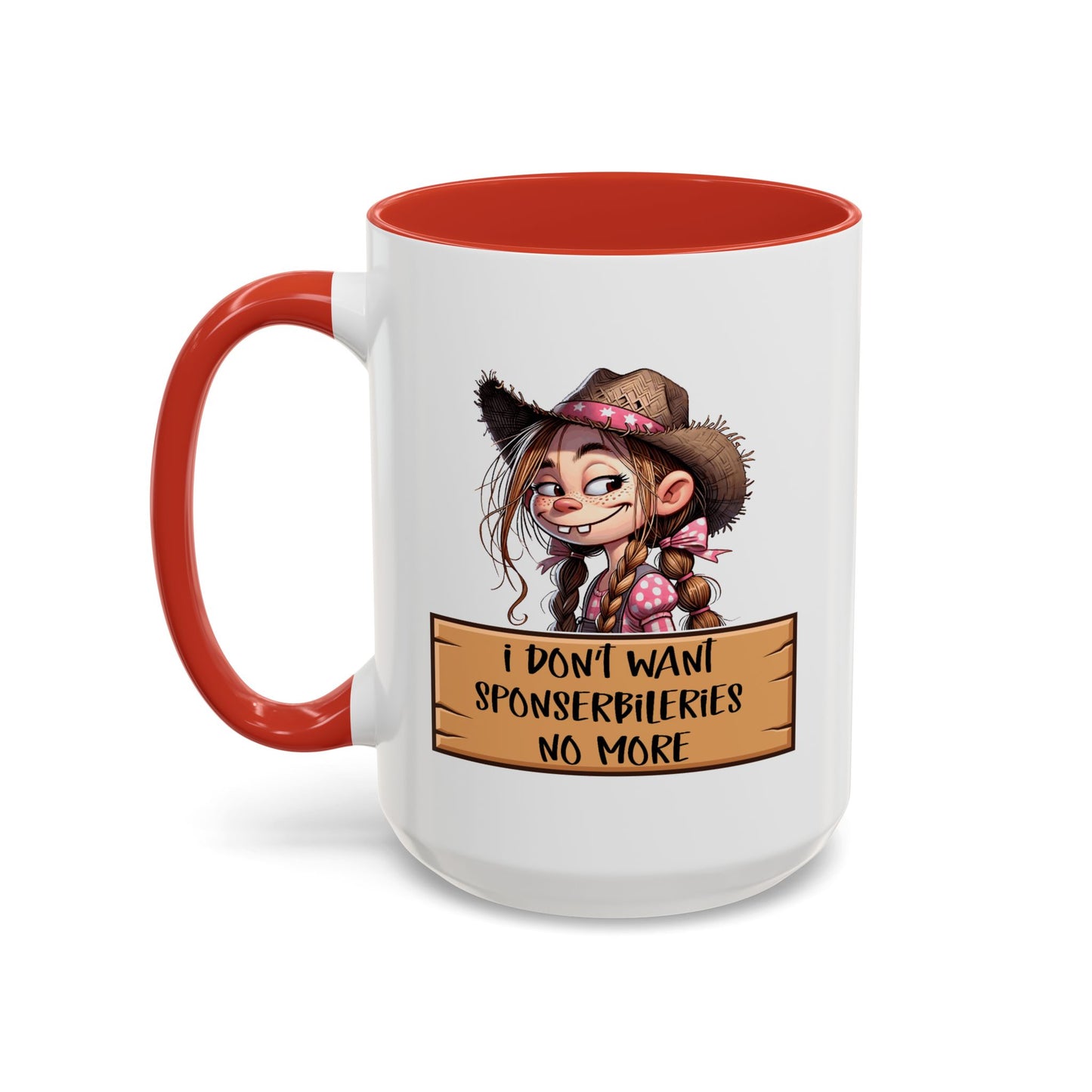 Adult Mug - I Don't Want Sponserbileries No More