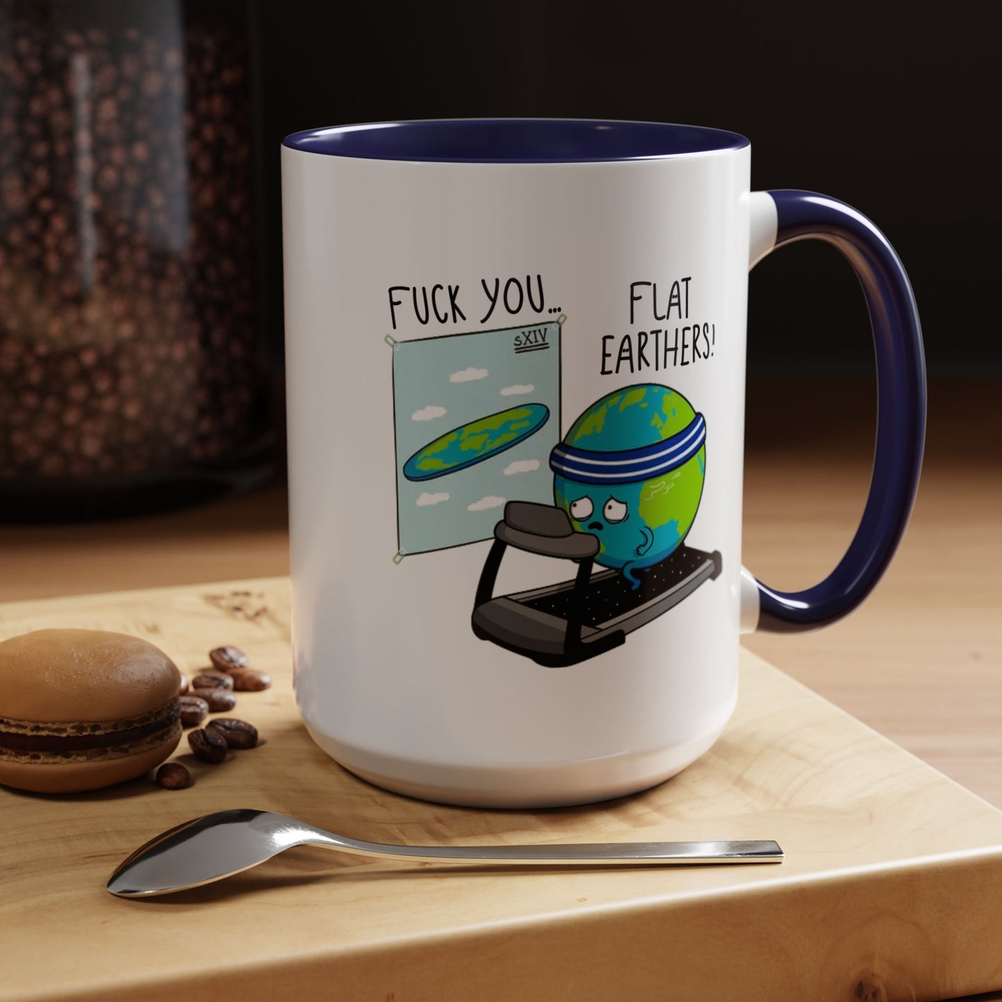 Adult Mug - Fuck You Flat Earthers!
