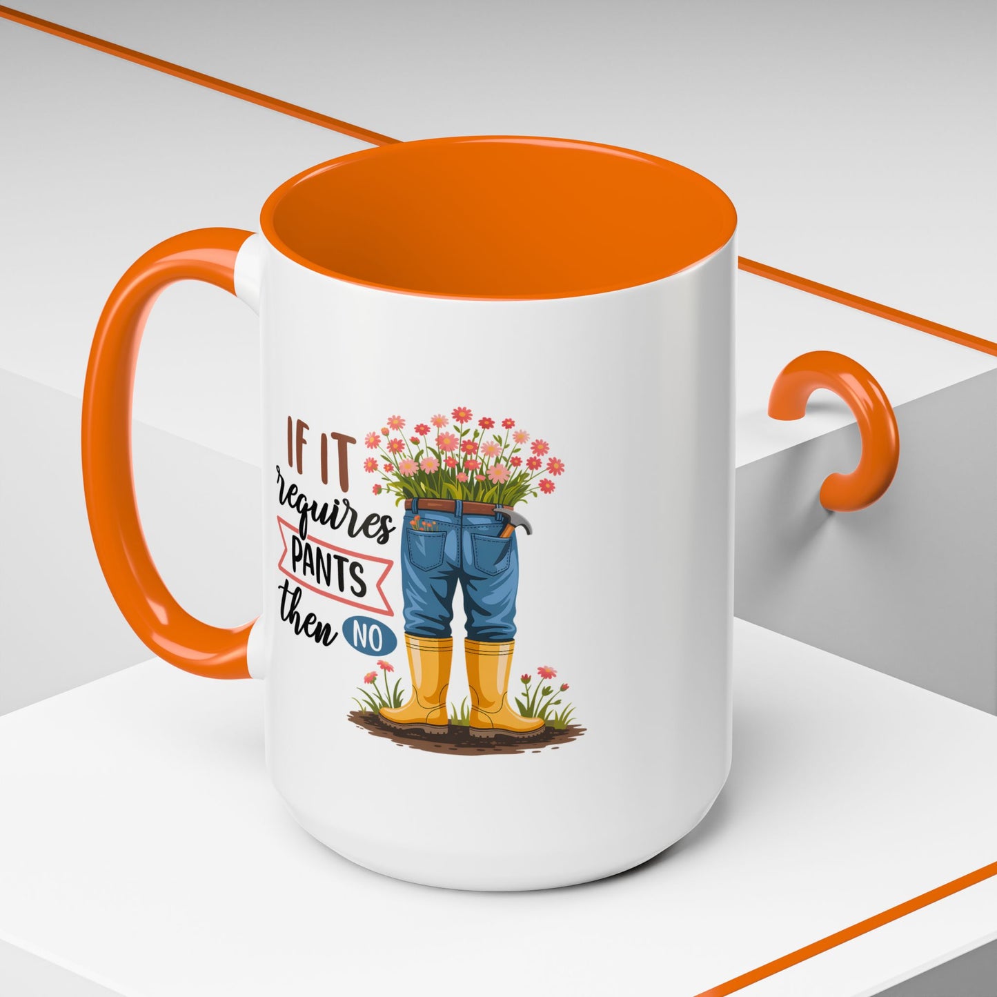 Humor Mug - If It Requires Pants Then No
