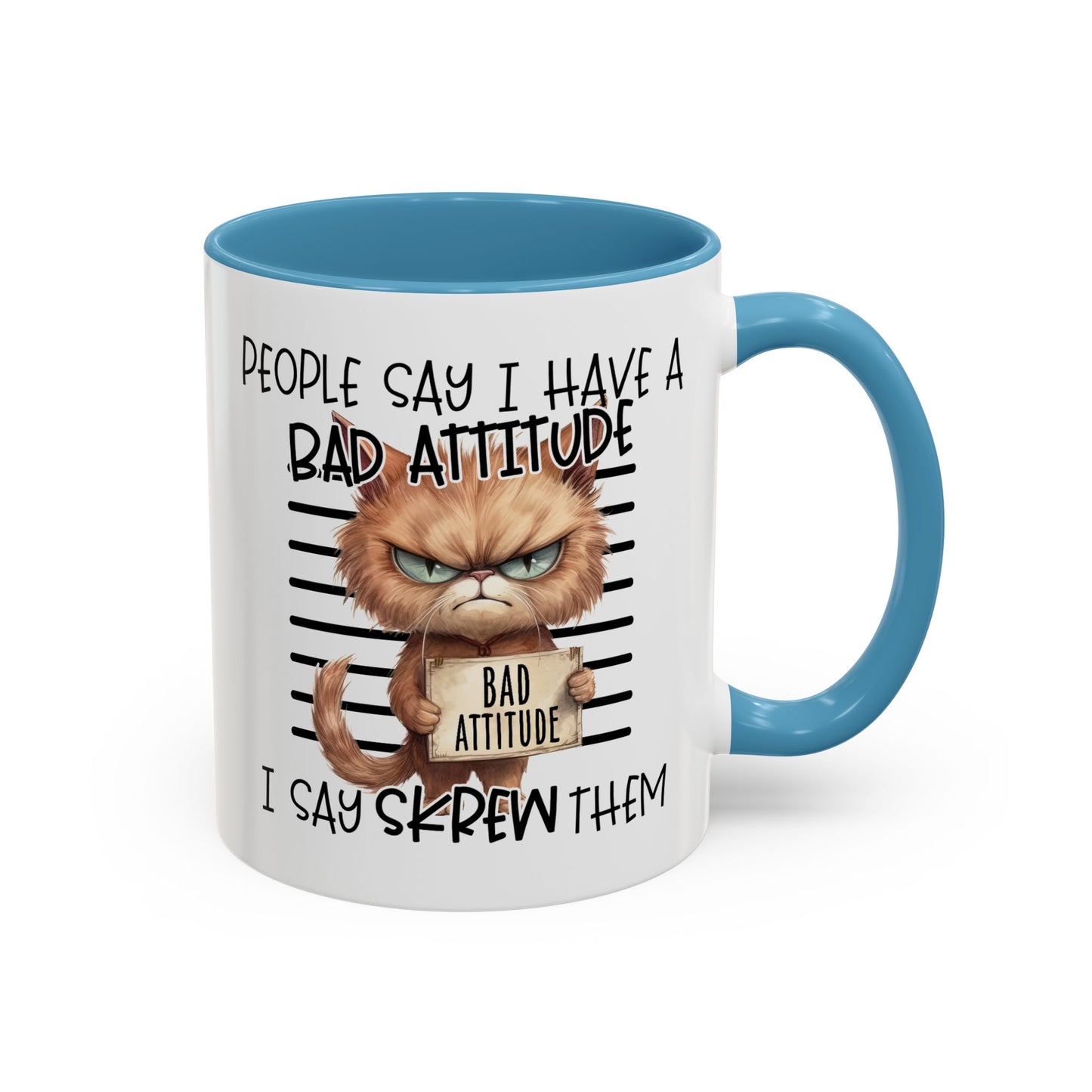 Humor Mug - People Say I Have a Bad Attitude