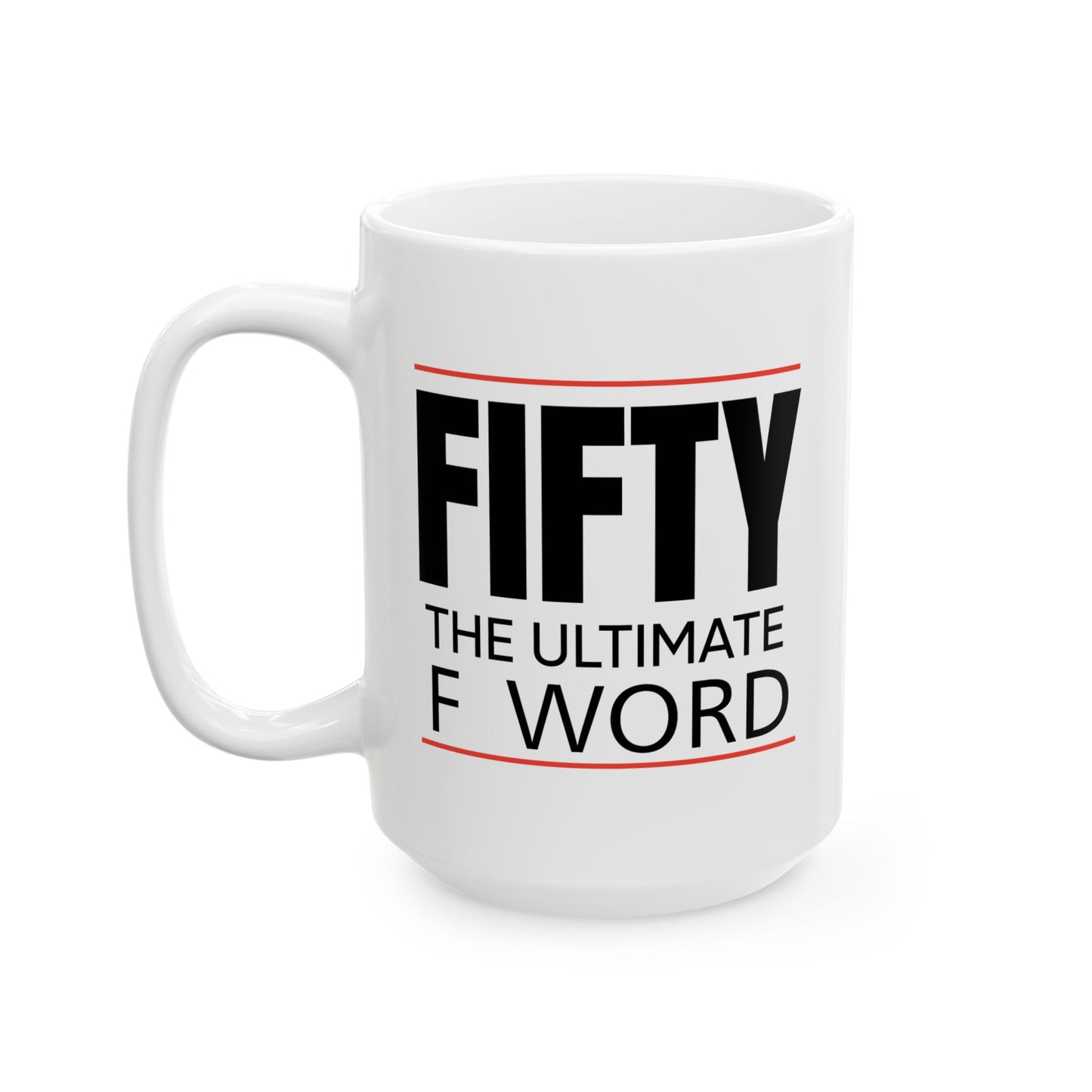 Birthday Mug - Fifty The Ultimate F Word