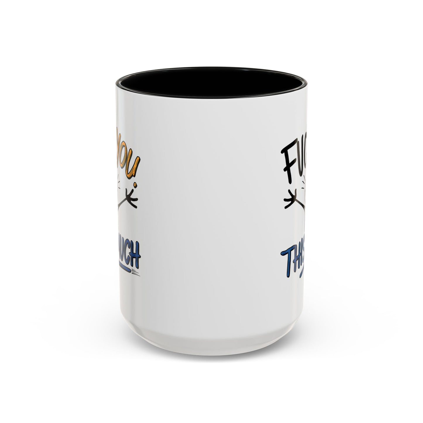 Adult Mug - Fuck you This Much