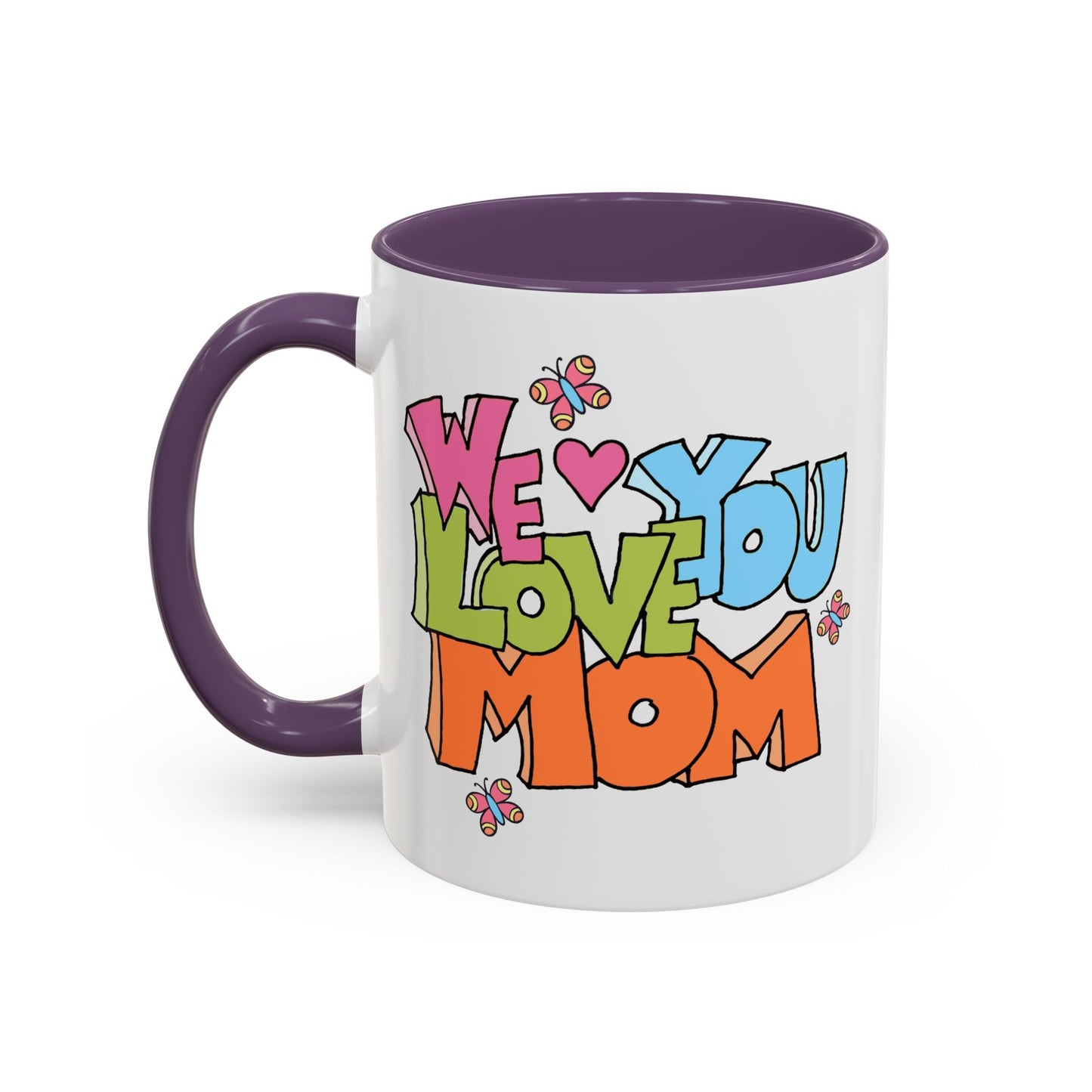 Mother's Day Mug - We Love You Mom
