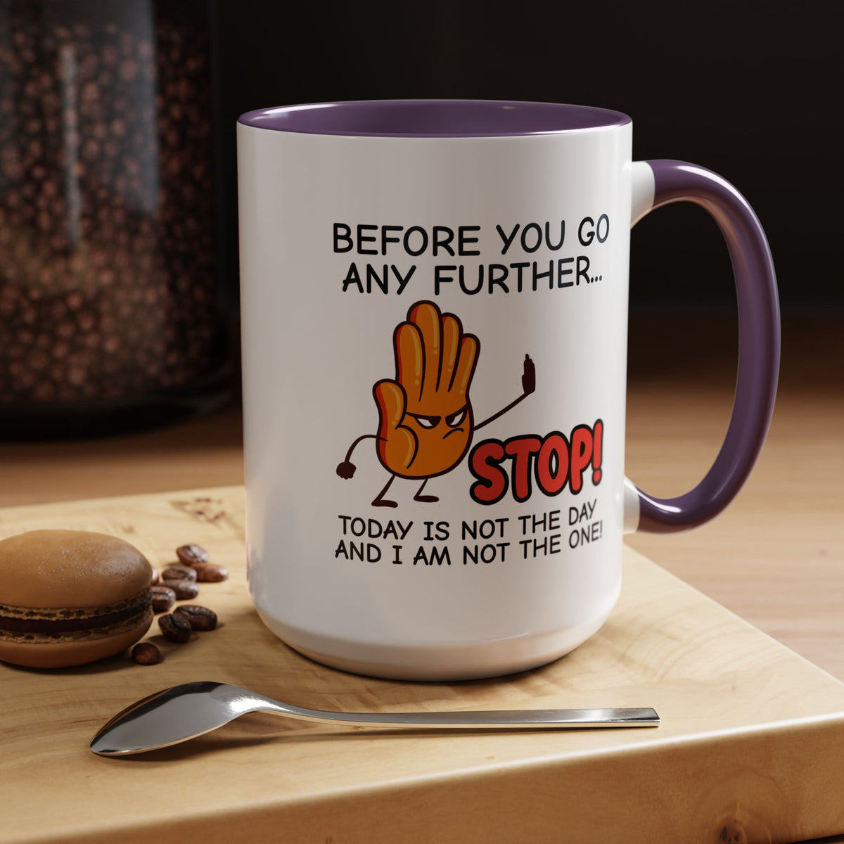 Humor Mug - Before You Go Any Further Stop!