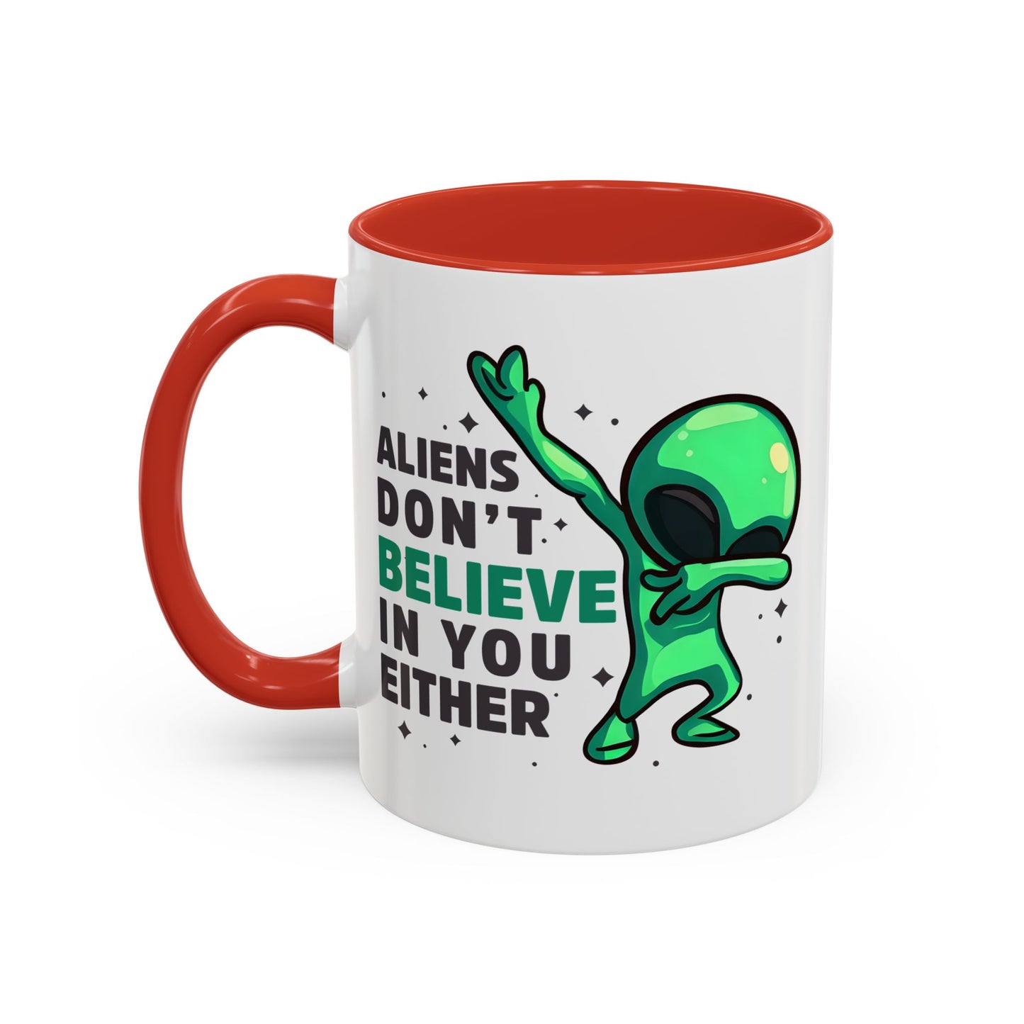 Alien Mug- Aliens Don't Believe