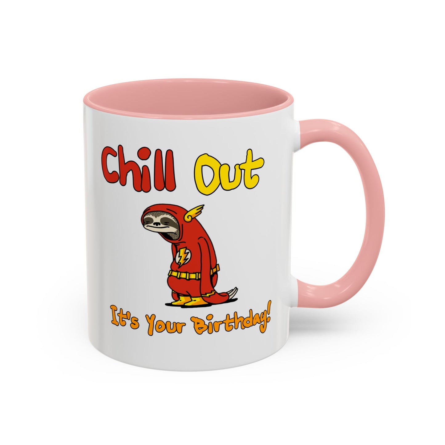 Birthday Mug - Chill Out It's Your Birthday